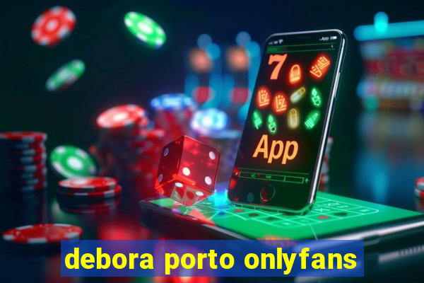 debora porto onlyfans